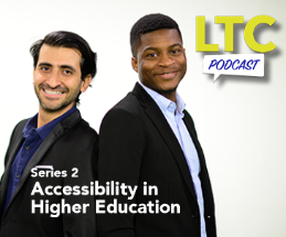 LTC podcast, series 2: Accessibility in Higher Education